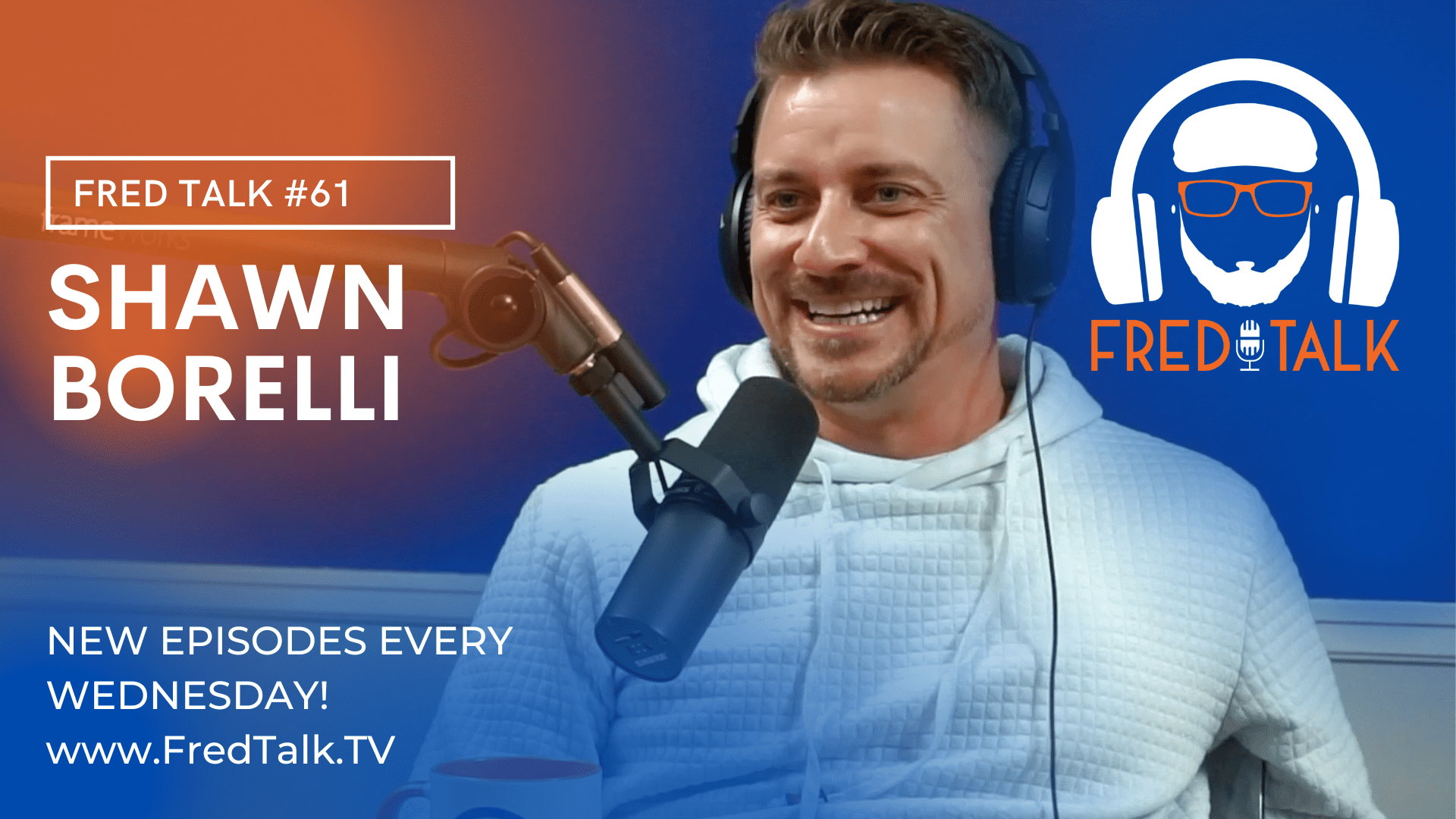 Sell What You Do Well with Shawn Borelli | Fred Talk #61